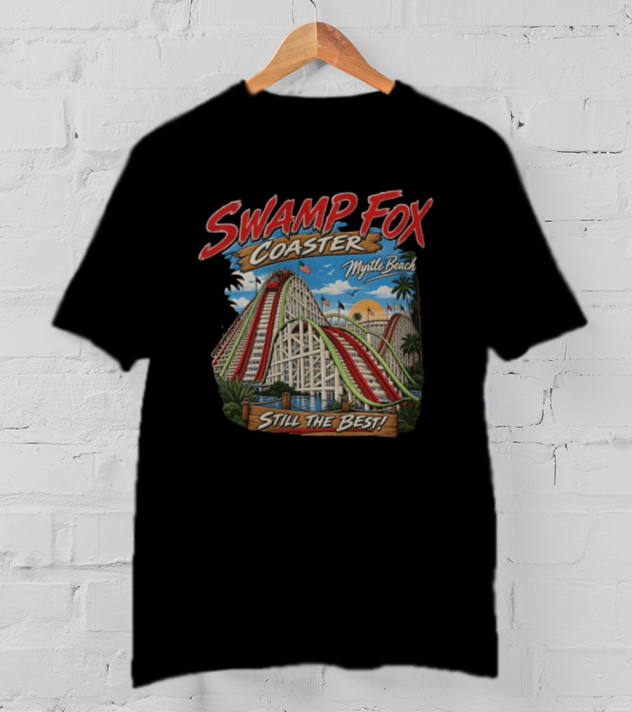 Myrtle Beach Swamp Fox Still The Best Wooden Amusement Park T-Shirt