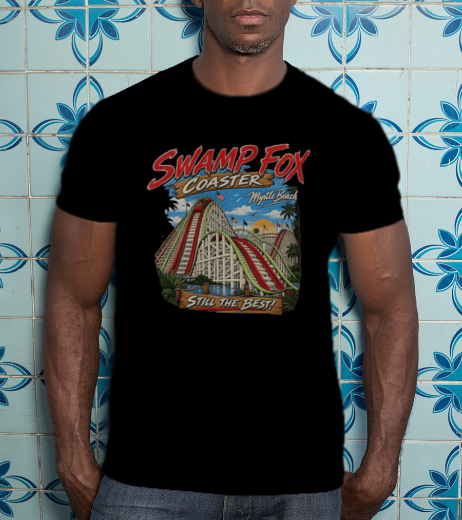 Myrtle Beach Swamp Fox Still The Best Wooden Amusement Park T-Shirt