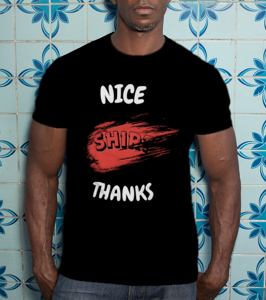 Nice Thanks Sarcastic Humor Ship Cotton Casual Men Women T-Shirt