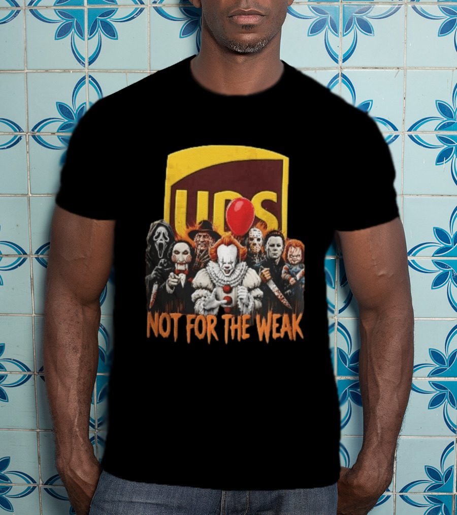 UPS Not For The Weak Pennywise Ghostface Freddy Krueger Michael Myers Jason Voorhees Horror Villains Red Balloon T-Shirt