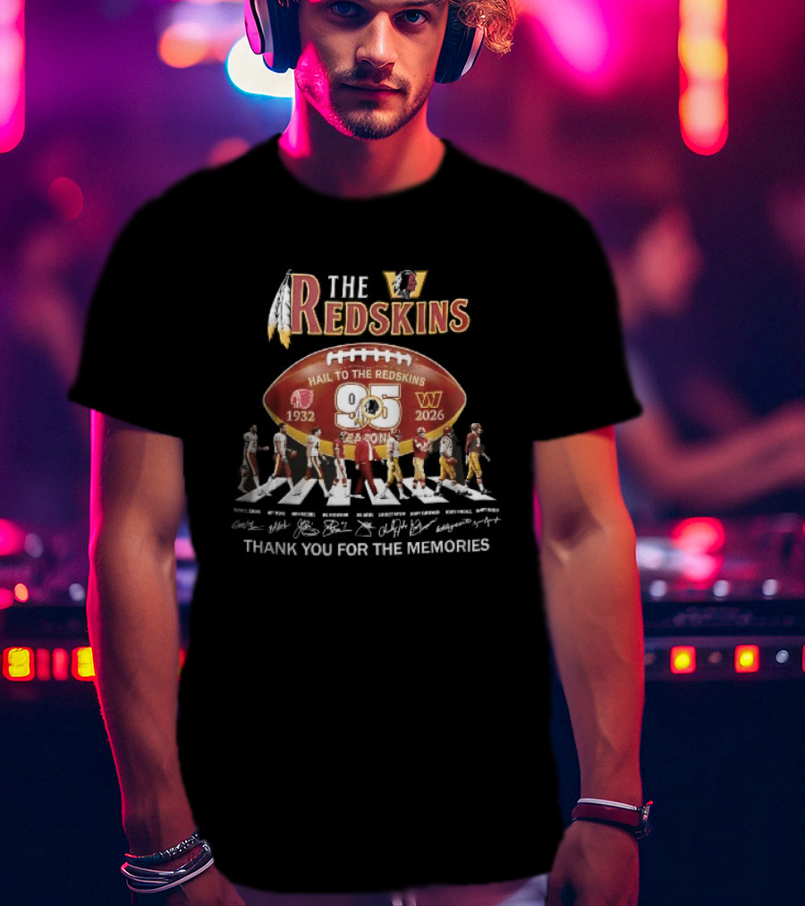 Washington Redskins 95 Seasons Hail To The Redskins 1932 2026 Abbey Road Thank You For The Memories T-Shirt