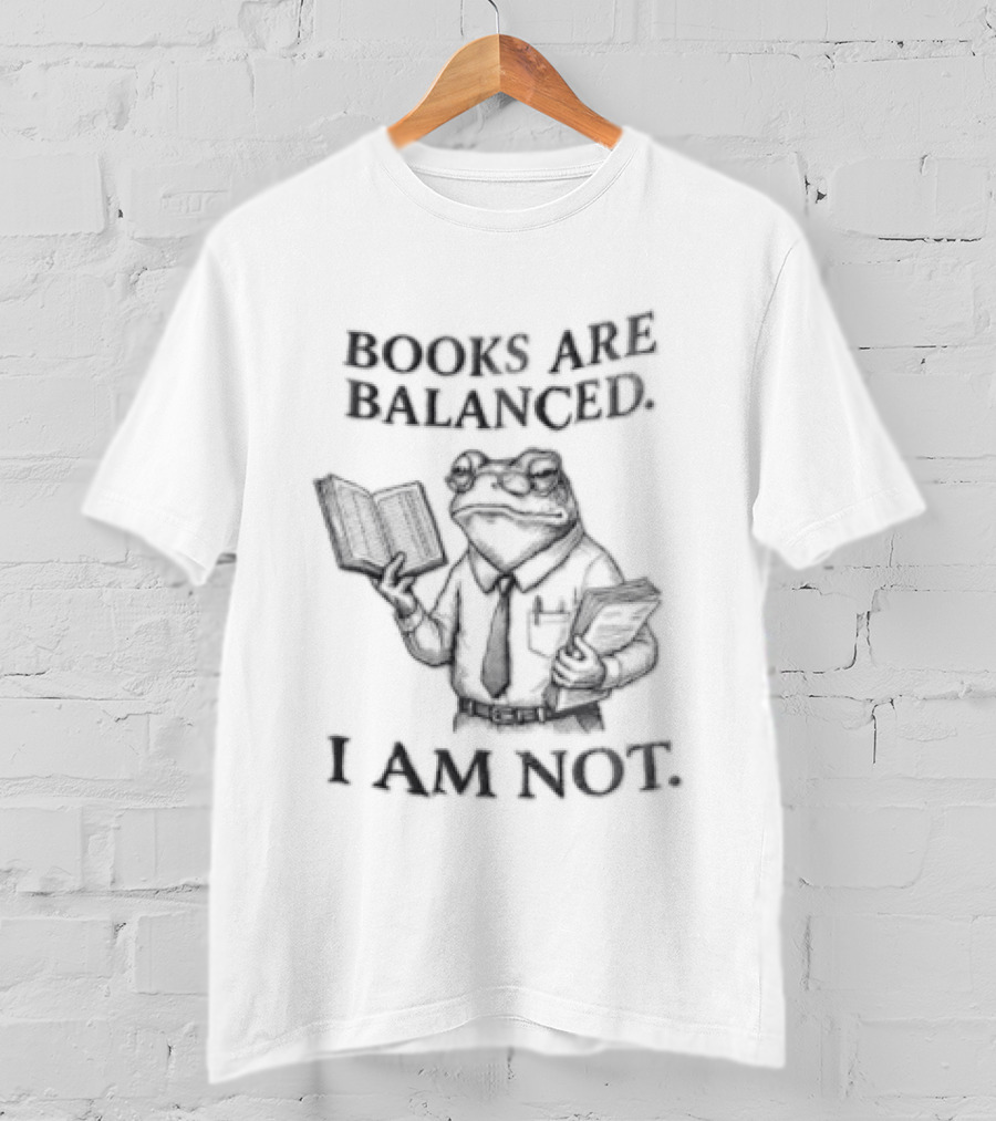 Books Are Balanced I Am Not Anthropomorphic Toad Accountant T-Shirt