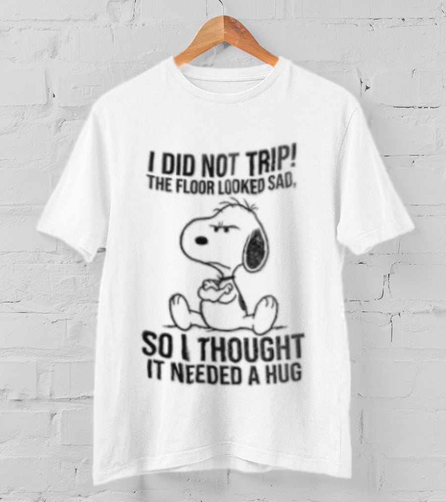 I Did Not Trip Snoopy Cartoon Beagle Hugging Sad Floor T-Shirt
