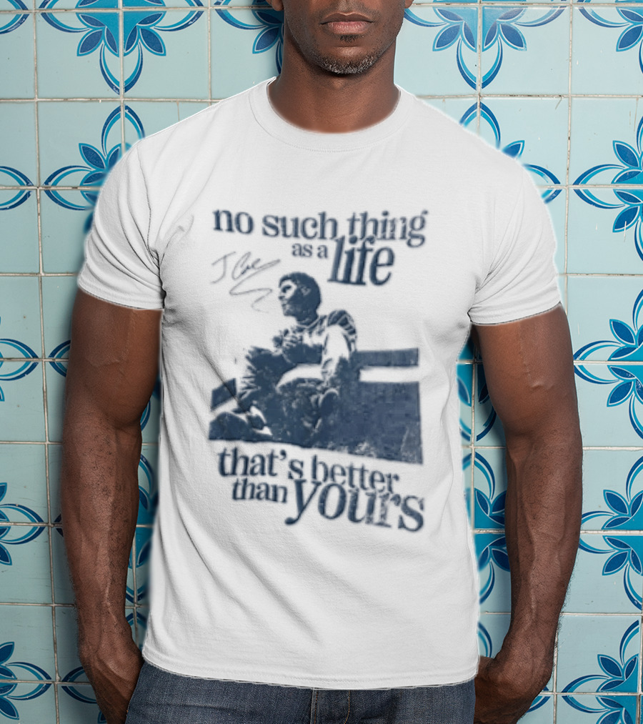 No Such Thing As A Life That's Better Than Yours J Cole Sitting On Roof T-Shirt