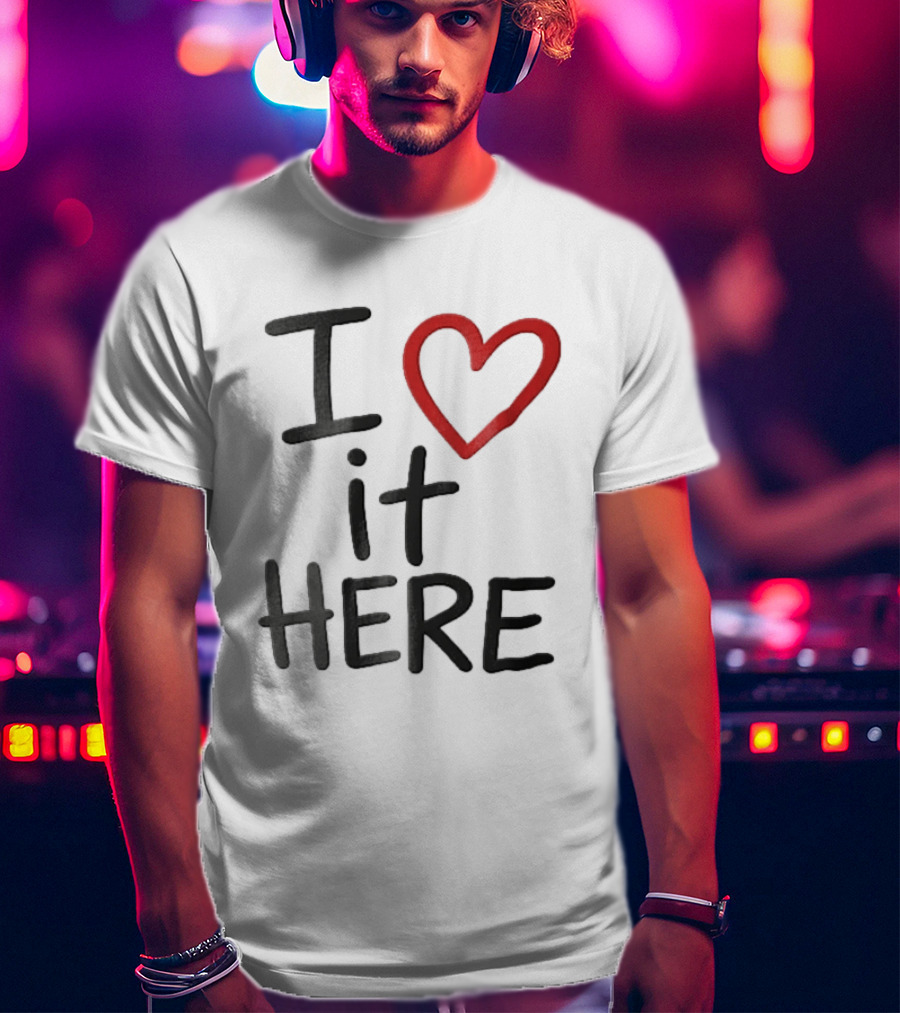 I Love It Here Red Heart Handwritten Doodle T-Shirt