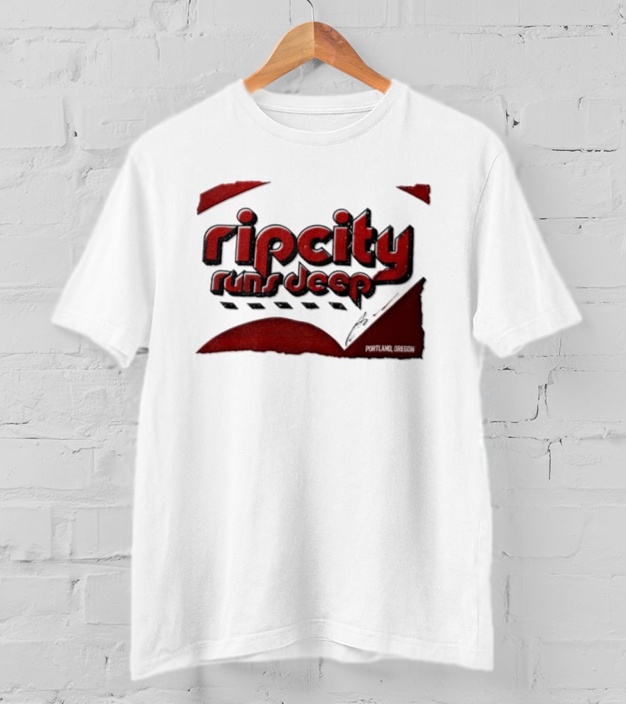 Rip City Runs Deep Portland Trail Blazers NBA Fan T-Shirt