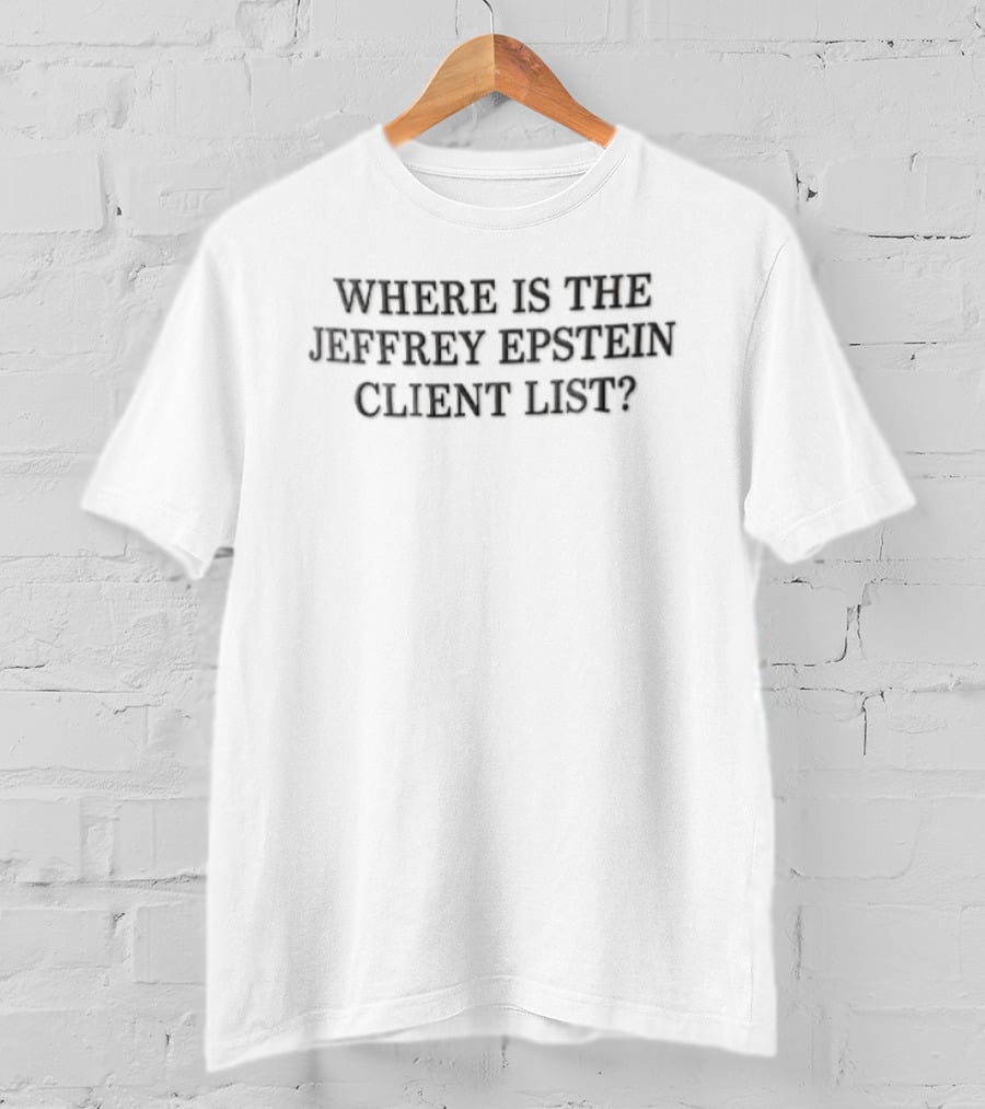 Where Is The Jeffrey Epstein Client List Black Serif T-Shirt