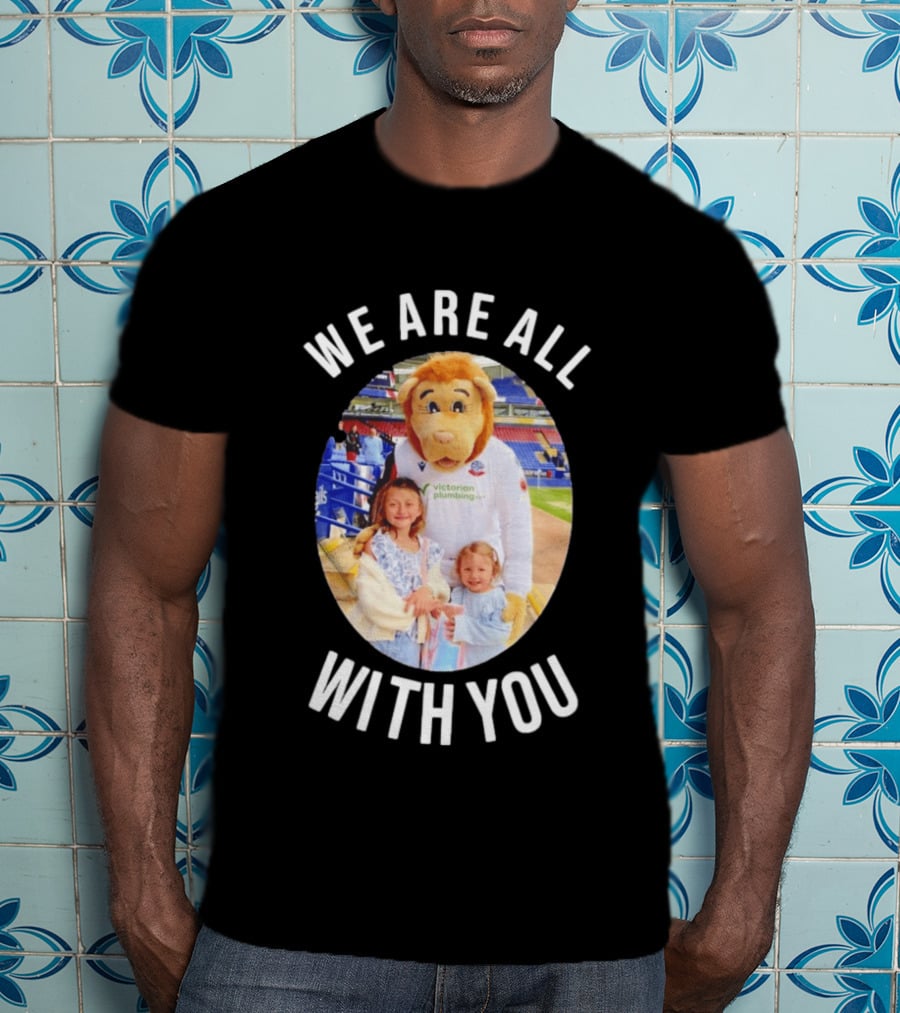 Victorian Plumbing Bolton Wanderers FC Mascot We Are All With You T-Shirt