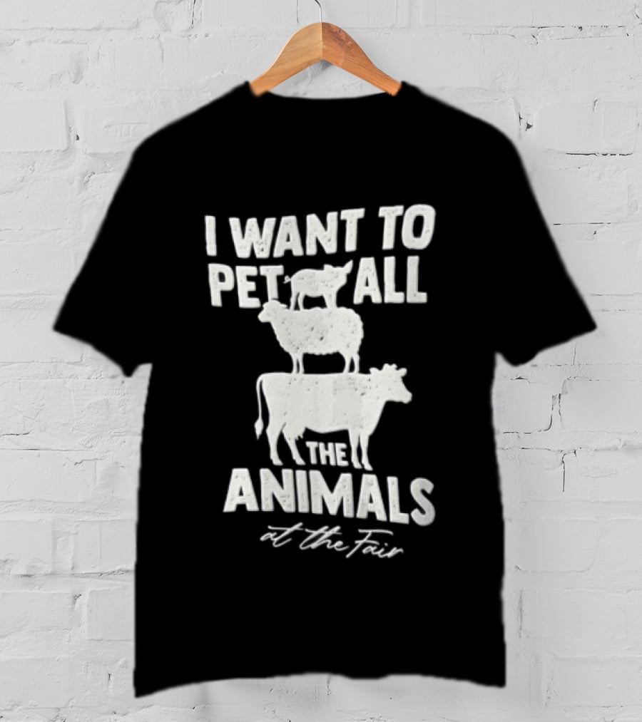 I Want To Pet All The Animals At Fair Stacked Pig Sheep Cow T-Shirt