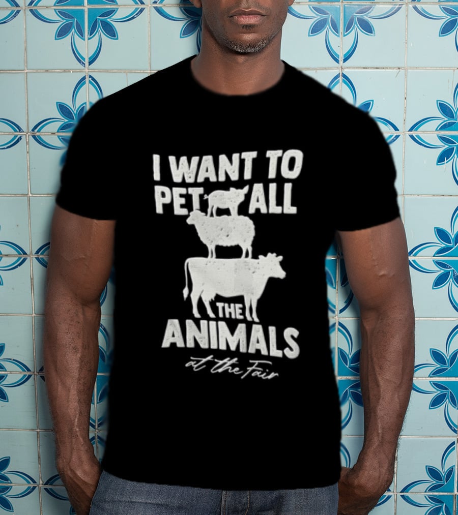I Want To Pet All The Animals At Fair Stacked Pig Sheep Cow T-Shirt