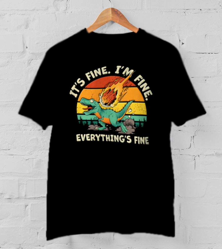 It's Fine I'm Fine Everything's Fine Cartoon Rex Running Meteor Sunset T-Shirt