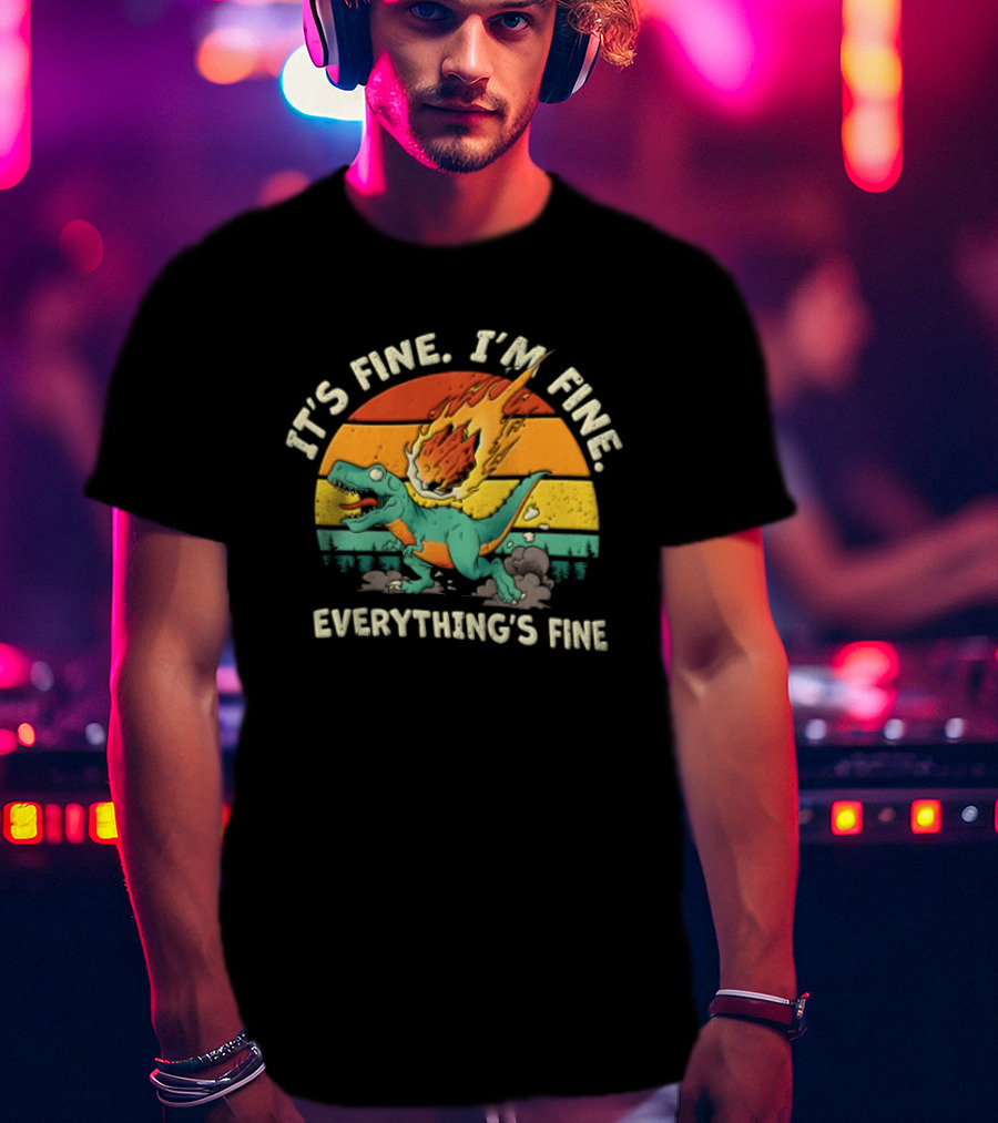 It's Fine I'm Fine Everything's Fine Cartoon Rex Running Meteor Sunset T-Shirt