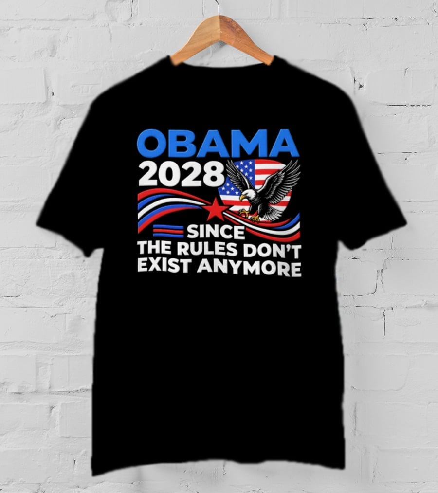Obama 2028 Since The Rules Don't Exist Anymore Patriotic American Eagle T-Shirt