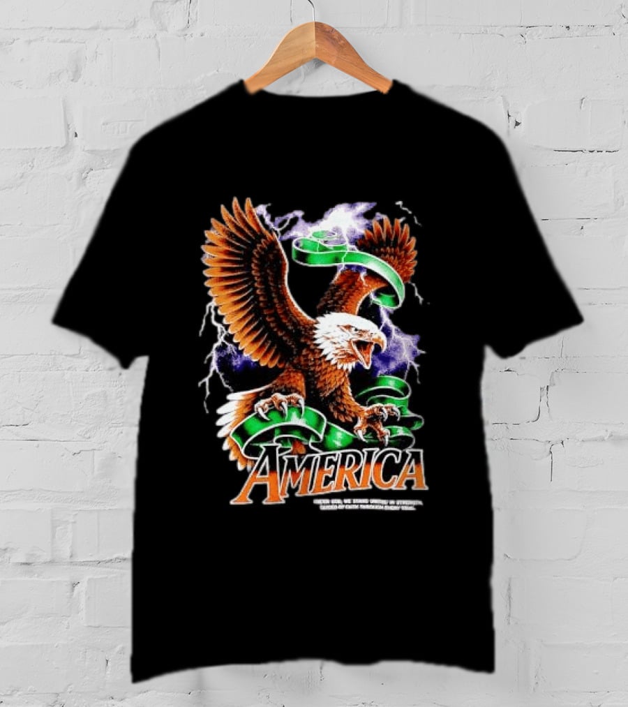 America Under God We Stand United In Strength Guided By Faith Through Every Trial Eagle T-Shirt