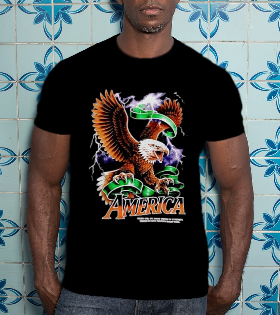 America Under God We Stand United In Strength Guided By Faith Through Every Trial Eagle T-Shirt