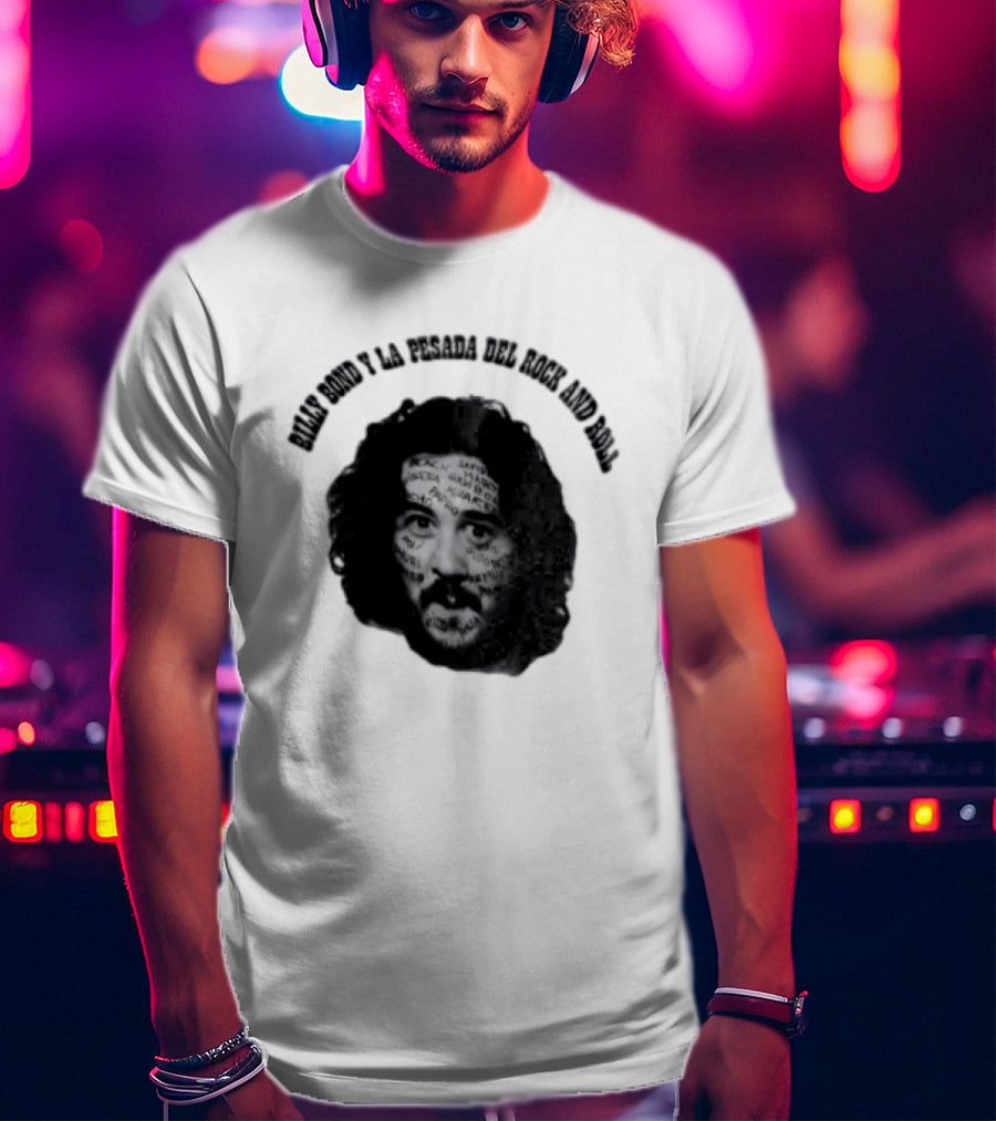 Billy Bond Y La Pesada Del Rock And Roll Monochrome Face Giuliano Canterini T-Shirt