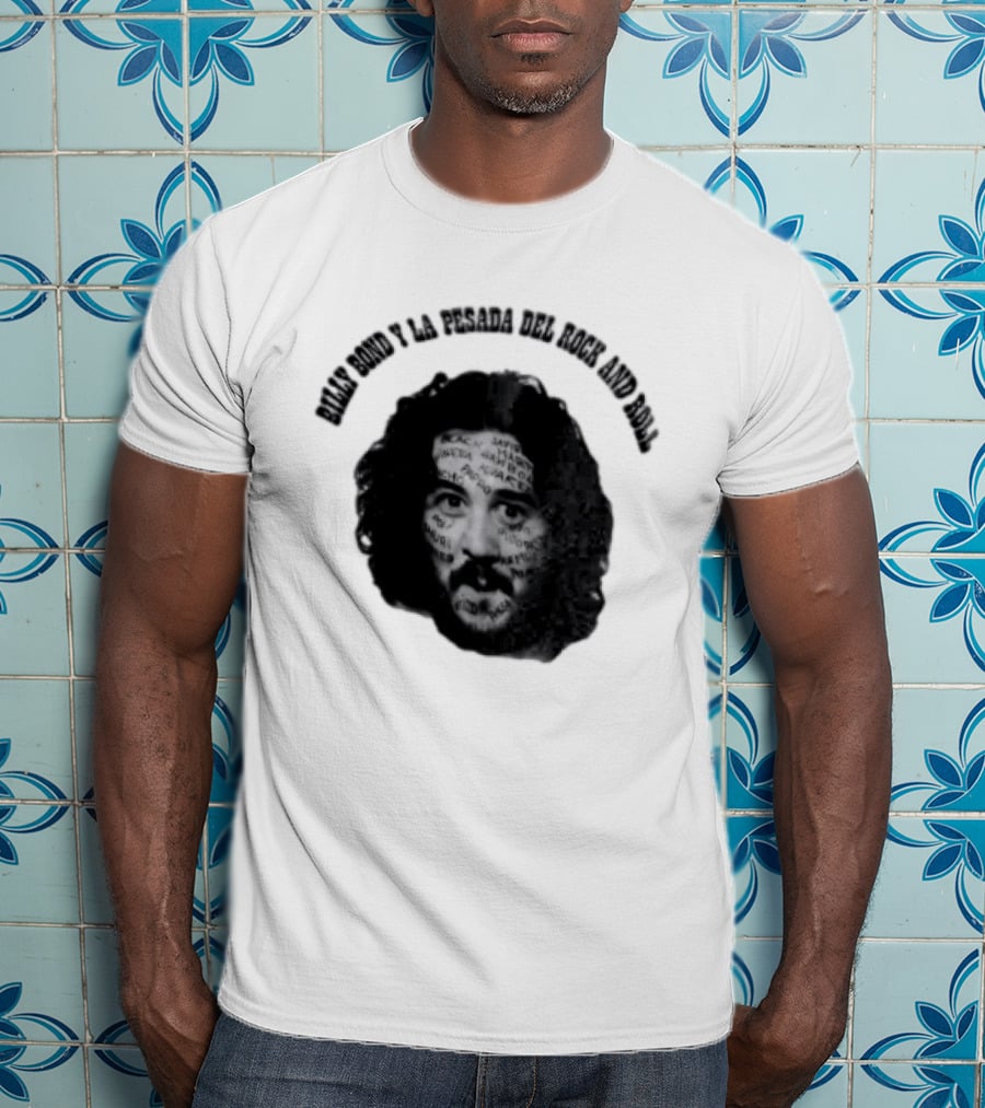 Billy Bond Y La Pesada Del Rock And Roll Monochrome Face Giuliano Canterini T-Shirt