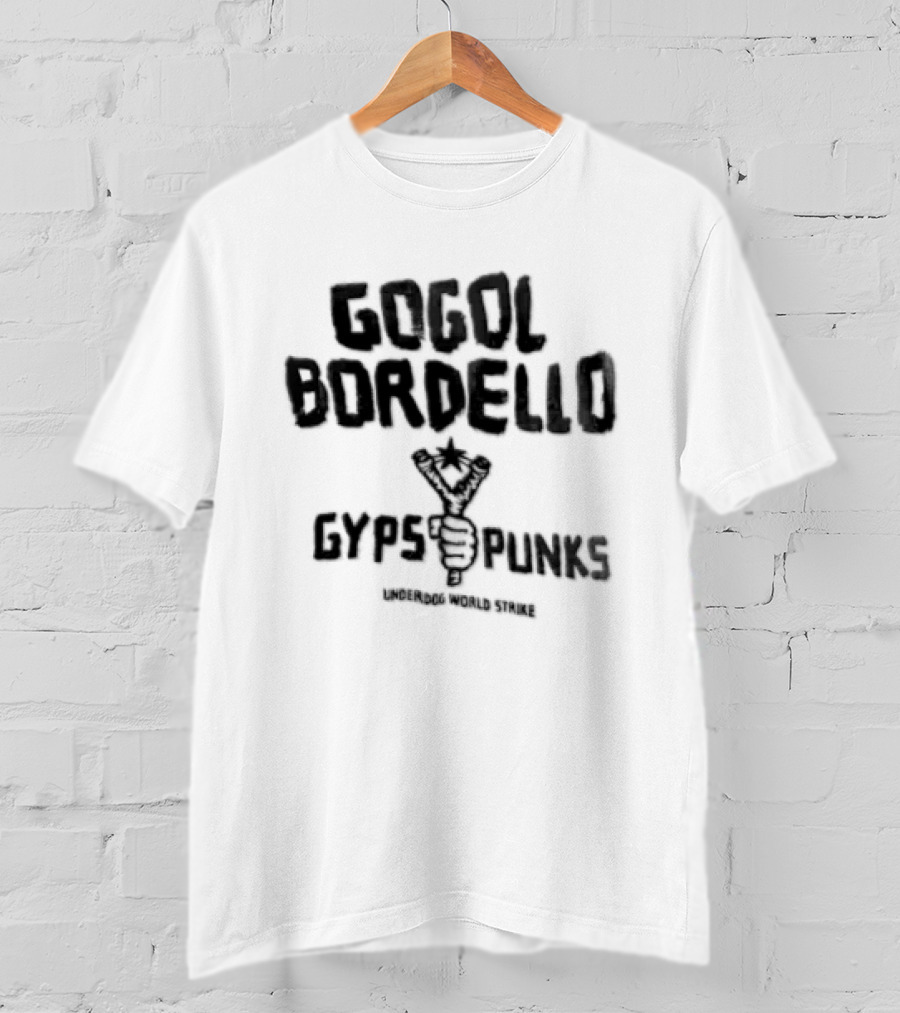 Gogol Bordello Gypsy Punks Underdog World Strike Hand Holding Slingshot T-Shirt