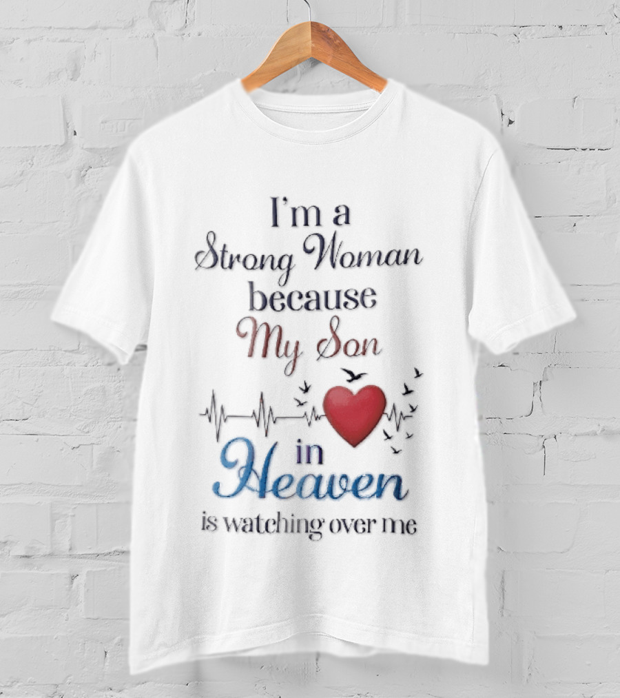 I'm A Strong Woman Because My Son In Heaven Red Heart Heartbeat Birds T-Shirt