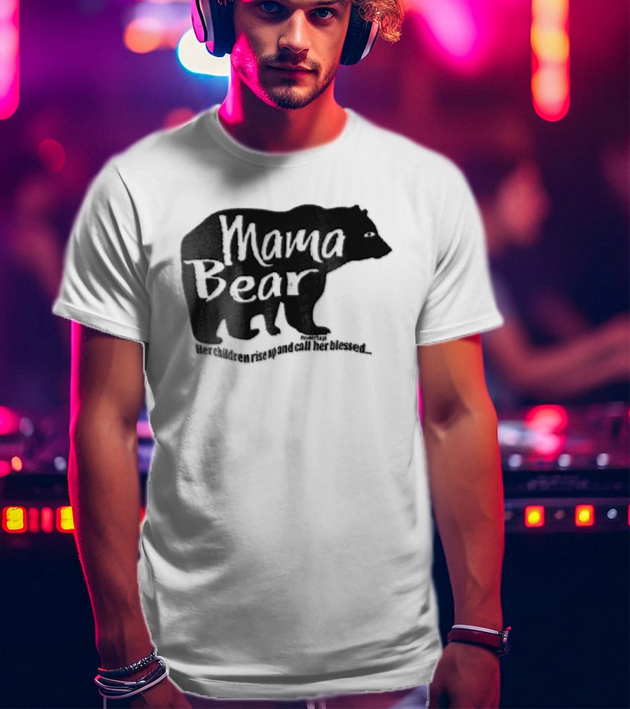 Mama Bear Her Children Rise Up And Call Her Blessed Proverbs 31 Black Bear T-Shirt