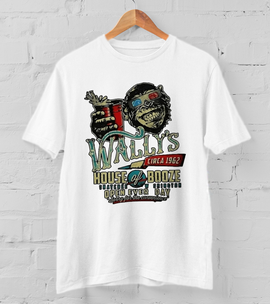 Wally's House Of Booze Wenatchee Washington Circa 1962 Open Every Day Sorry For The Convenience T-Shirt