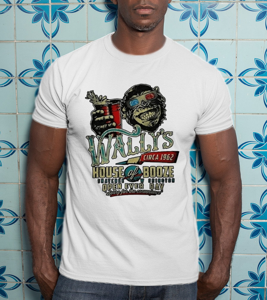 Wally's House Of Booze Wenatchee Washington Circa 1962 Open Every Day Sorry For The Convenience T-Shirt