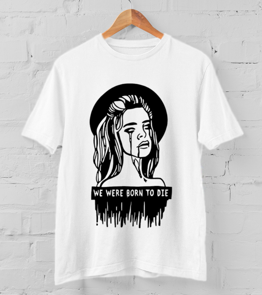 We Were Born To Die Crying Woman Halo Dripping Tears T-Shirt