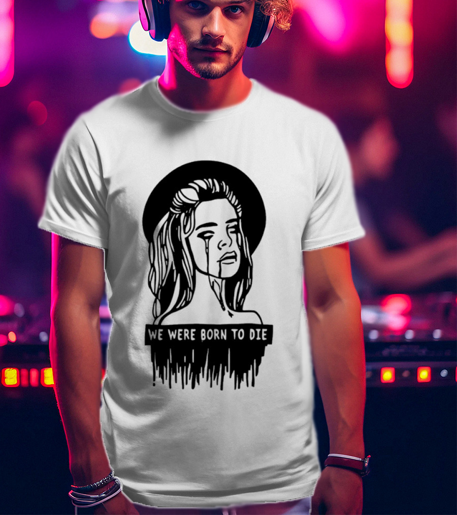 We Were Born To Die Crying Woman Halo Dripping Tears T-Shirt