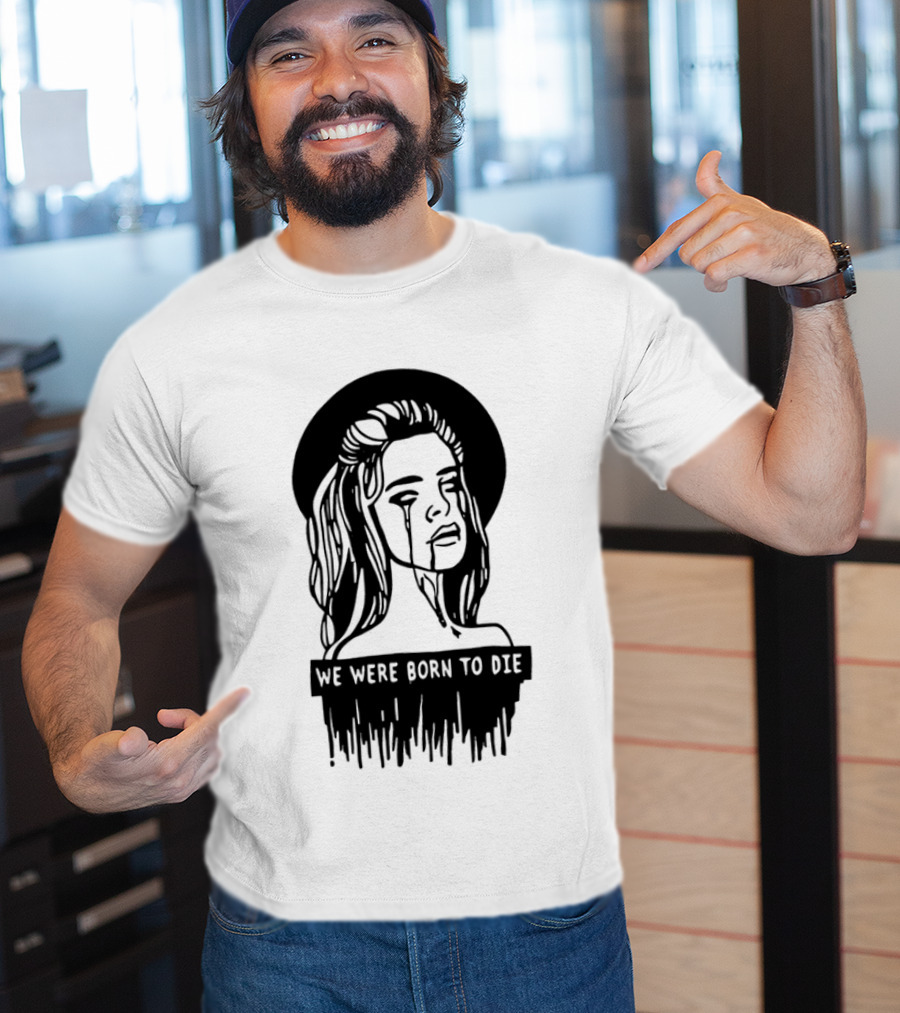 We Were Born To Die Crying Woman Halo Dripping Tears T-Shirt