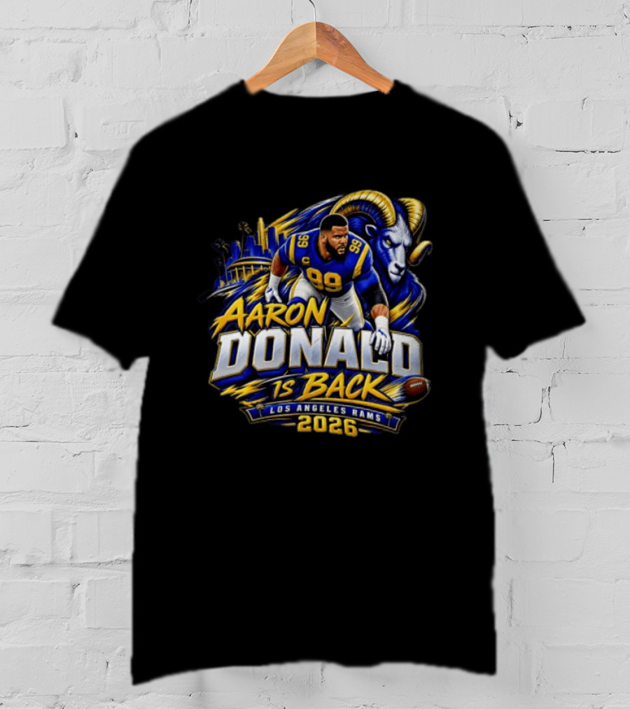 Aaron Donald Is Back Los Angeles Rams 2026 T-Shirt