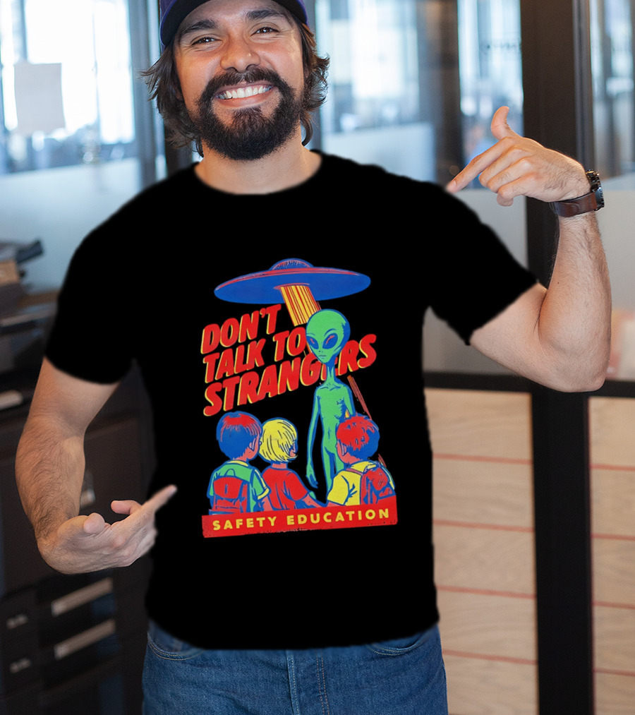 Alien Encounter Safety Education Don't Talk To Strangers Warning T-Shirt