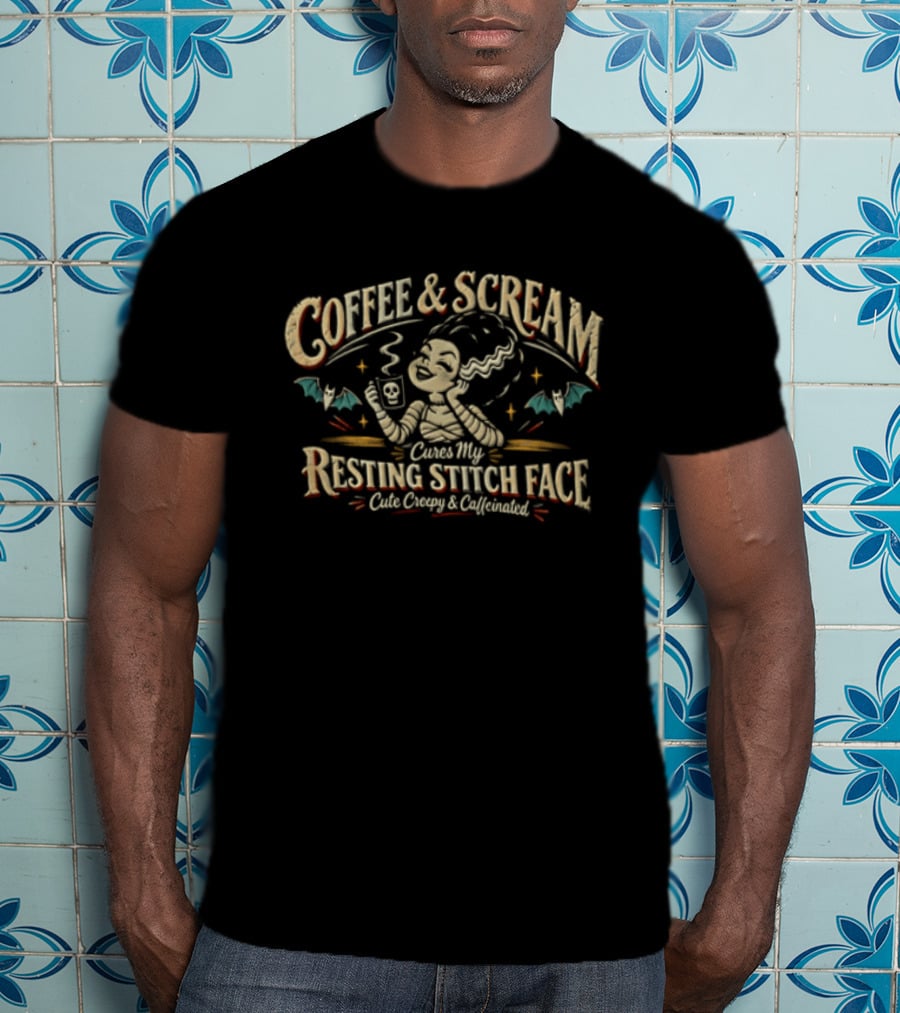 Coffee And Scream Cures My Resting Stitch Face Creepy Caffeinated T-Shirt