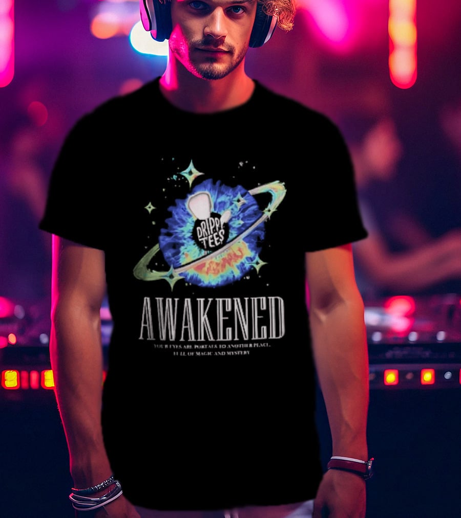 Awakened Your Eyes Are Portals To Another Place Full Of Magic And Mystery Planet Eye T-Shirt