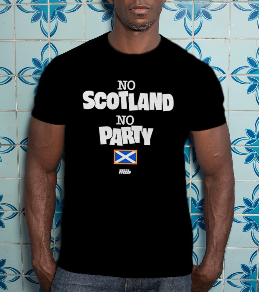 No Scotland No Party Scottish Flag MIB T-Shirt