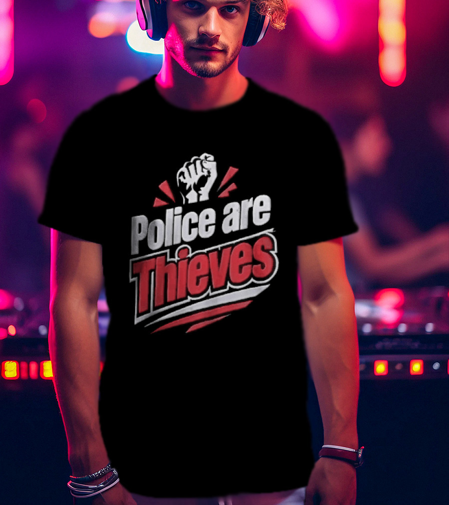 Police Are Thieves Raised Clenched Fist Red Action Rays T-Shirt
