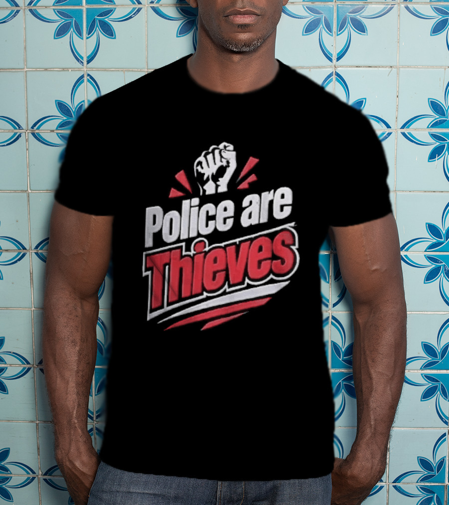 Police Are Thieves Raised Clenched Fist Red Action Rays T-Shirt