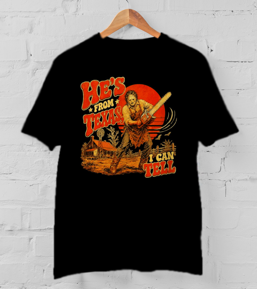Spooky Season Chainsaw Horror He's From Texas I Can Tell Halloween T-Shirt