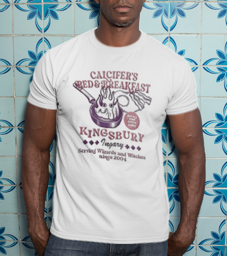 Calcifer's Bed And Breakfast Kingsbury Ingary Serving Wizards And Witches Howl's Moving Castle T-Shirt
