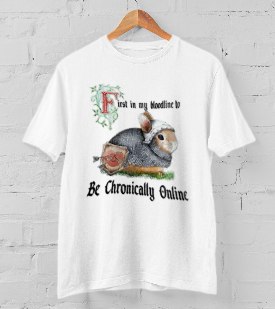 First In My Bloodline Medieval Armored Rabbit Shield Arrows Chronically Online T-Shirt
