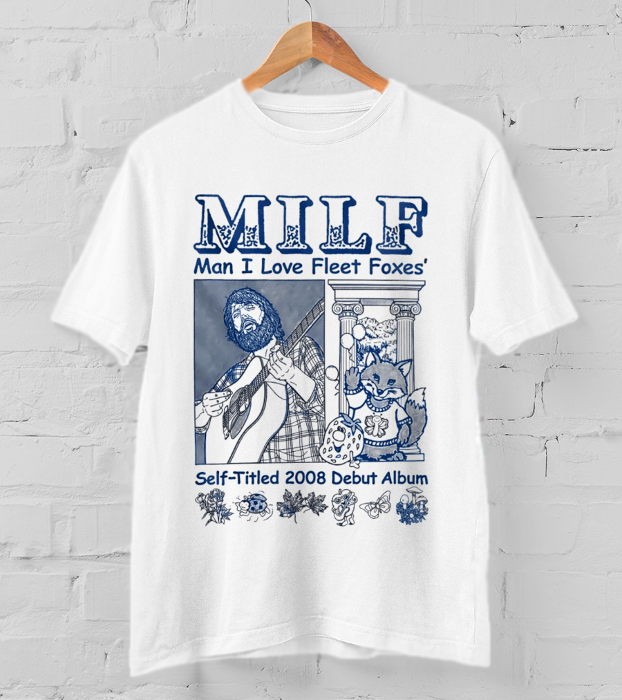 MILF Man I Love Fleet Foxes Self Titled 2008 Debut Album Musician Fox T-Shirt
