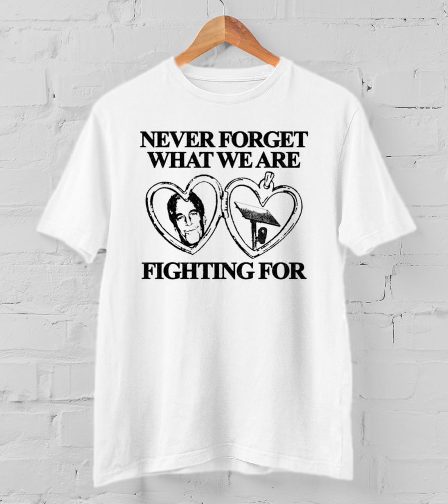 Never Forget What We Are Fighting For Epstein Camera Hearts T-Shirt