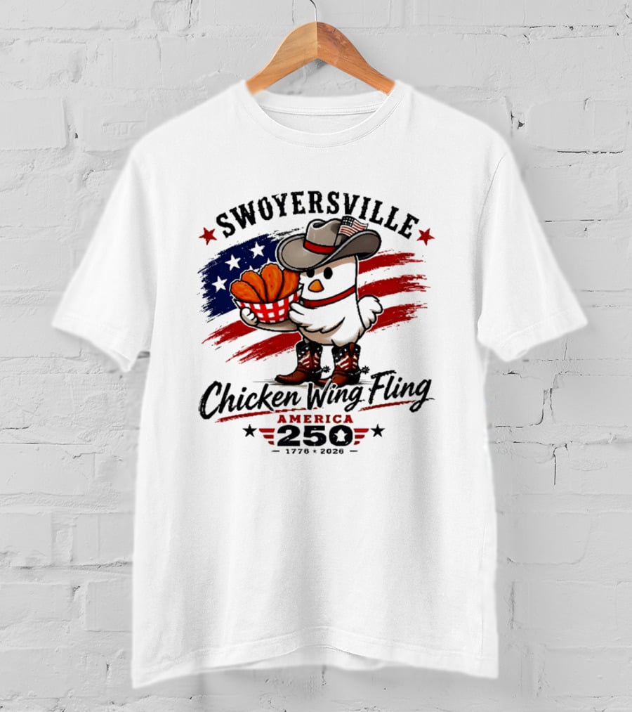 Swoyersville Chicken Wing Fling America 250 Cowboy Chicken 1776 2026 Stars And Stripes T-Shirt