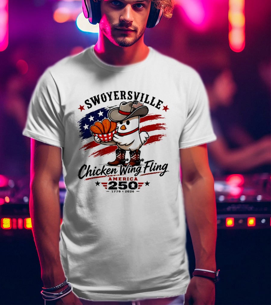 Swoyersville Chicken Wing Fling America 250 Cowboy Chicken 1776 2026 Stars And Stripes T-Shirt