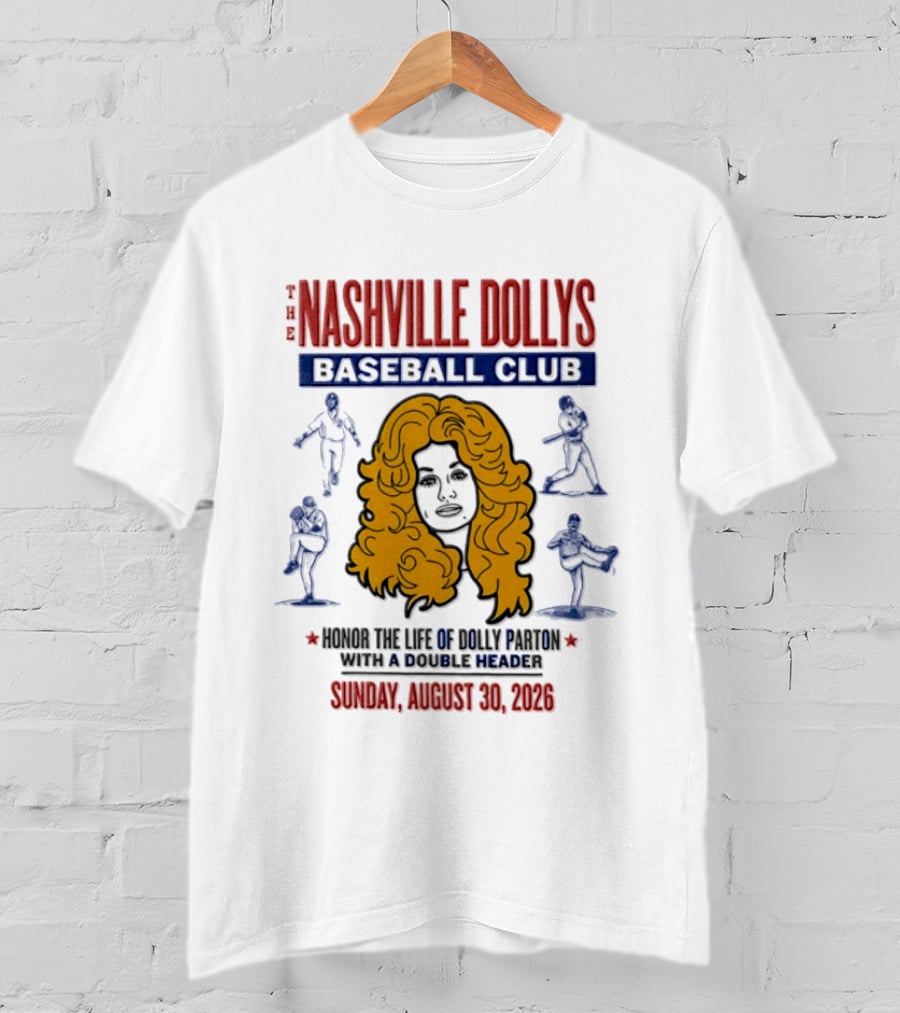 Nashville Dollys Baseball Club Honor The Life Of Dolly Parton August 30 2026 T-Shirt
