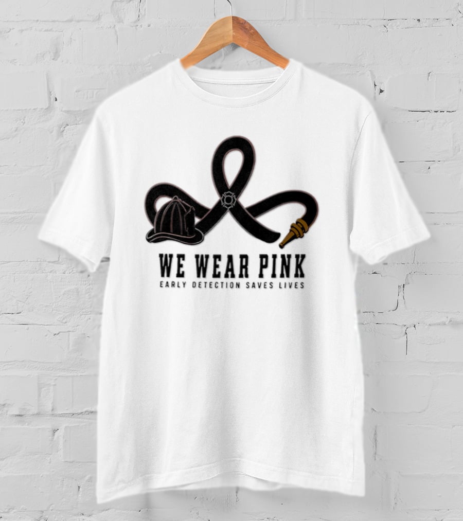 We Wear Pink Early Detection Saves Lives Fire Hose Ribbon Firefighter Helmet T-Shirt