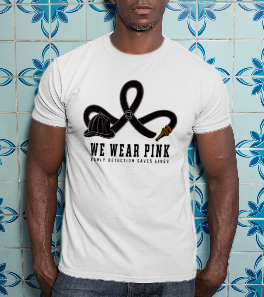 We Wear Pink Early Detection Saves Lives Fire Hose Ribbon Firefighter Helmet T-Shirt