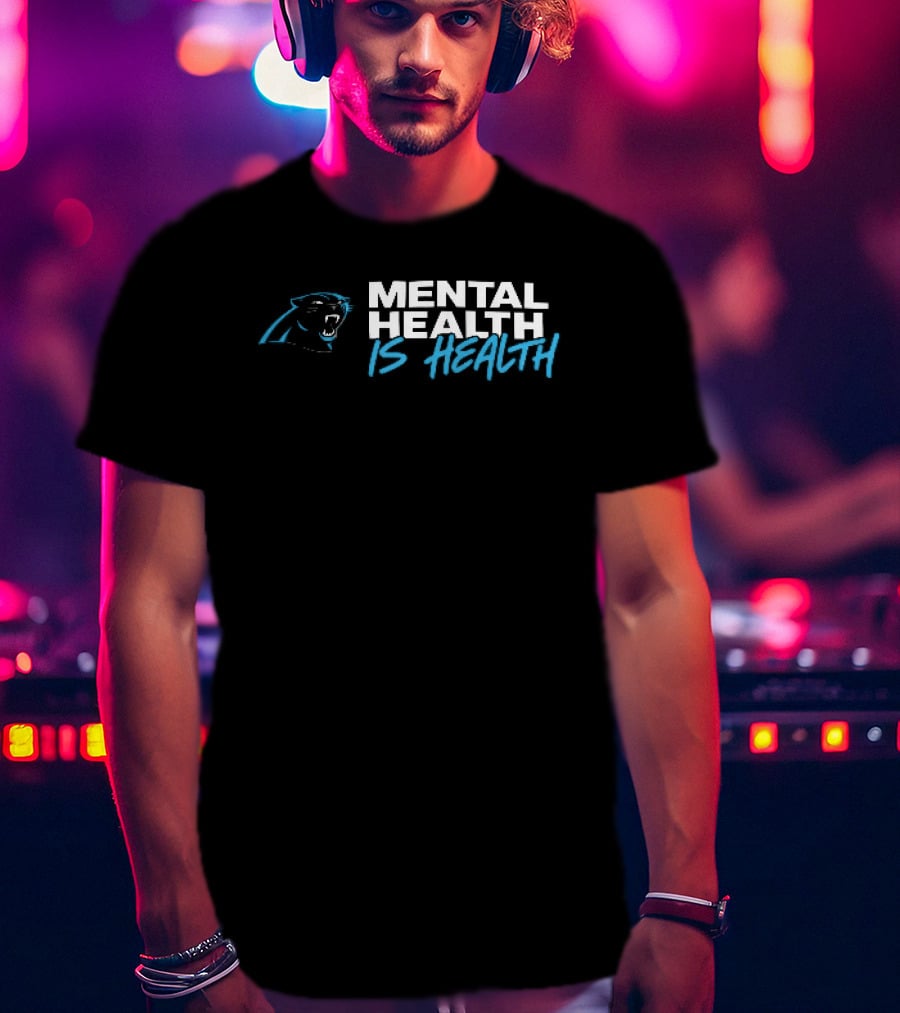 Carolina Panthers Mental Health Is Health Roaring T-Shirt