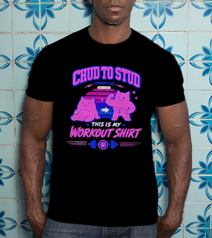 Chud To Stud Fitness Club Workout Transformation With Cute Cats And Paw Print Weights T-Shirt