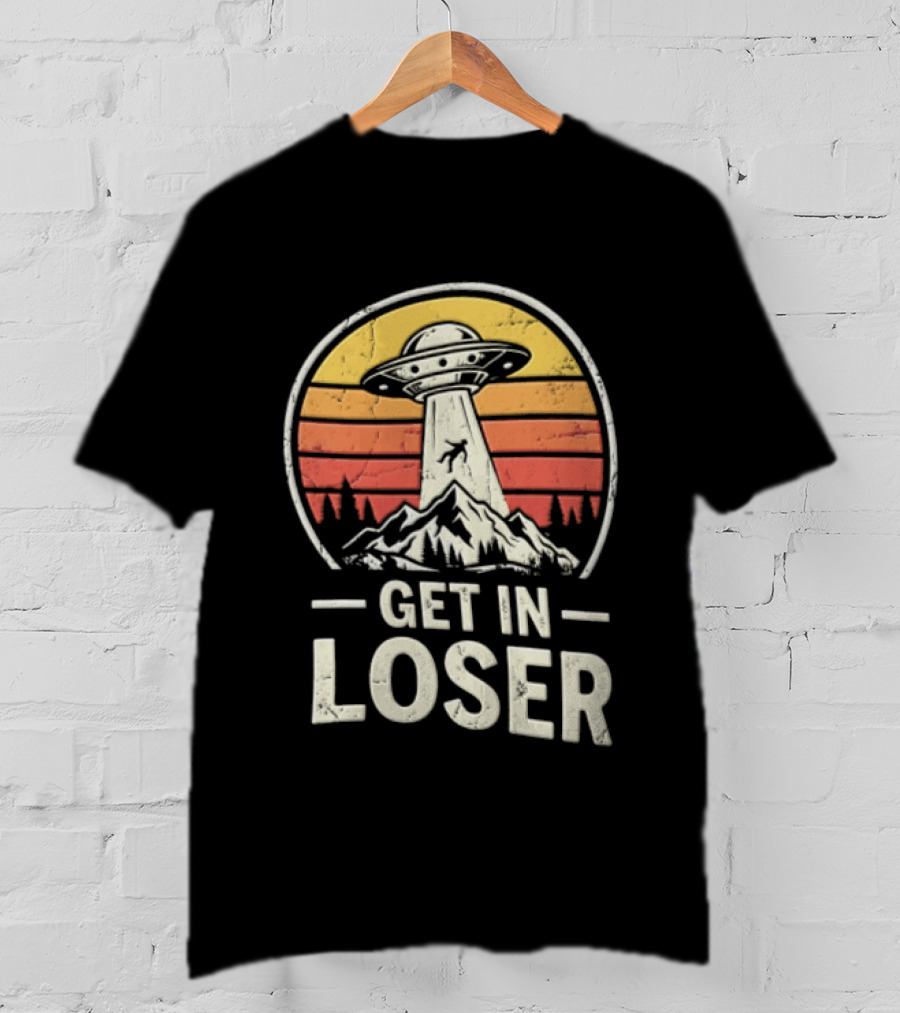 Get In Loser UFO Tractor Beam Mountains Retro Vintage Aesthetic T-Shirt
