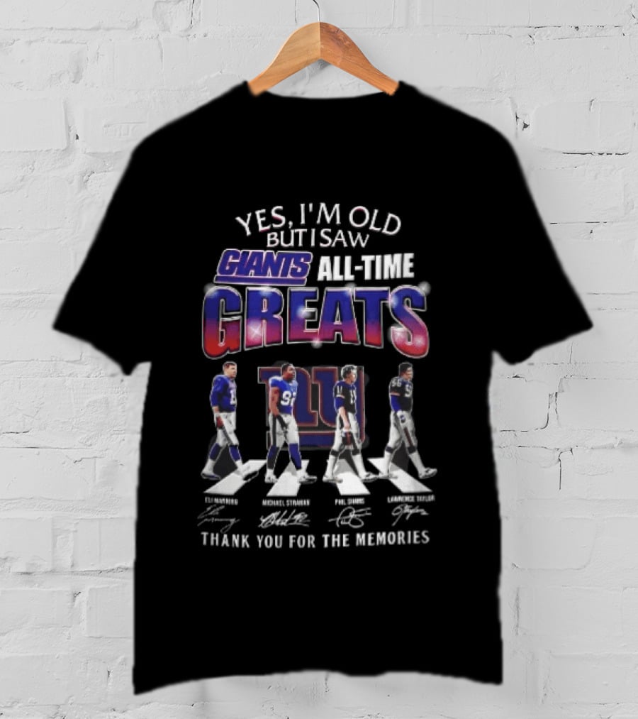 Yes I'm Old But I Saw Giants All Time Greats Eli Manning Michael Strahan New York Legends Thank You For The Memories T-Shirt